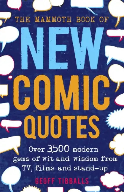 Buy The Mammoth Book of New Comic Quotes (English, Geoff Tibballs) — BookShops.in