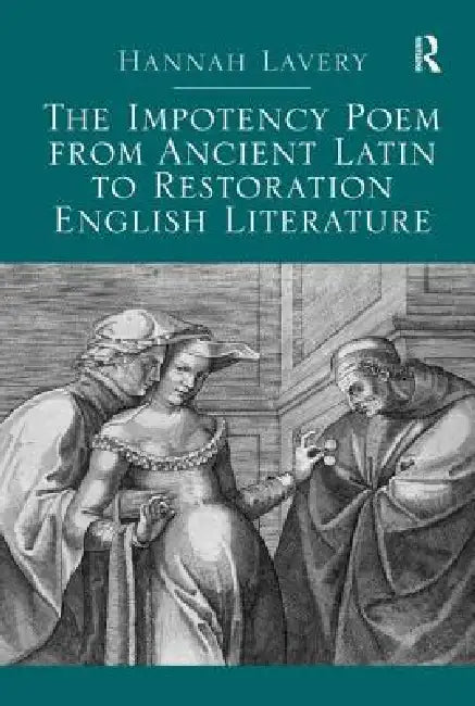 Buy The Impotency Poem from Ancient Latin to Restoration English Literature (English, Hannah Lavery) — BookShops.in