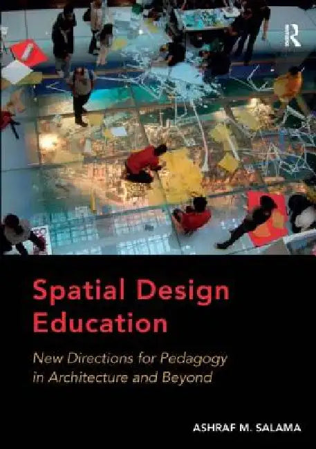 Buy Spatial Design Education (English, Ashraf M. Salama) — BookShops.in
