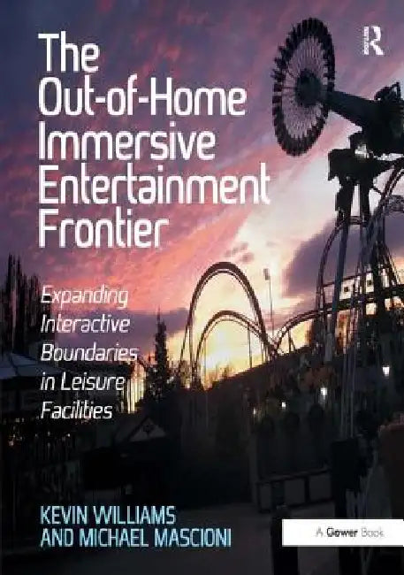 Buy The Out-Of-Home Immersive Entertainment Frontier (English, Kevin Williams | Michael Mascioni) — BookShops.in
