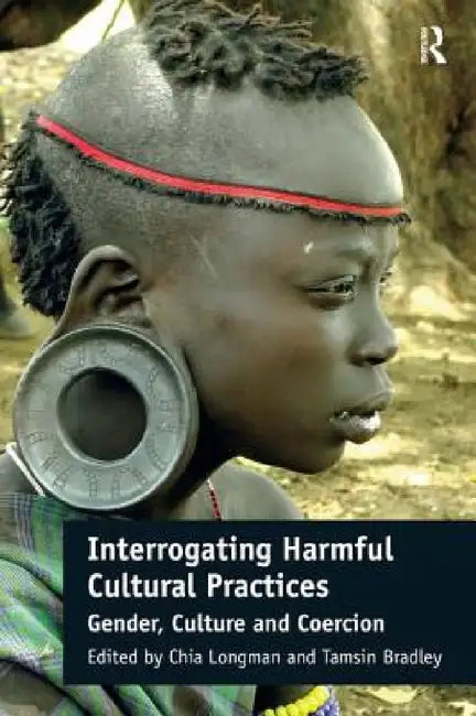 Interrogating Harmful Cultural Practices (English, Chia Longman | Tamsin Bradley) view 2