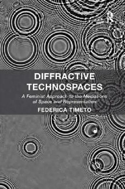 Diffractive Technospaces (English, Federica Timeto) view 2