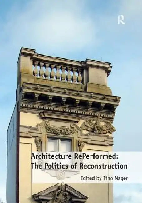 Buy Architecture Reperformed (English, Tino Mager) — BookShops.in
