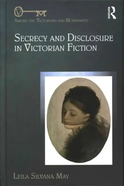 Buy Secrecy and Disclosure in Victorian Fiction (English, Leila Silvana May) — BookShops.in