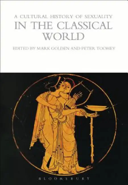 Buy A Cultural History of Sexuality in the Classical World (English, Mark Golden | Peter Toohey) — BookShops.in