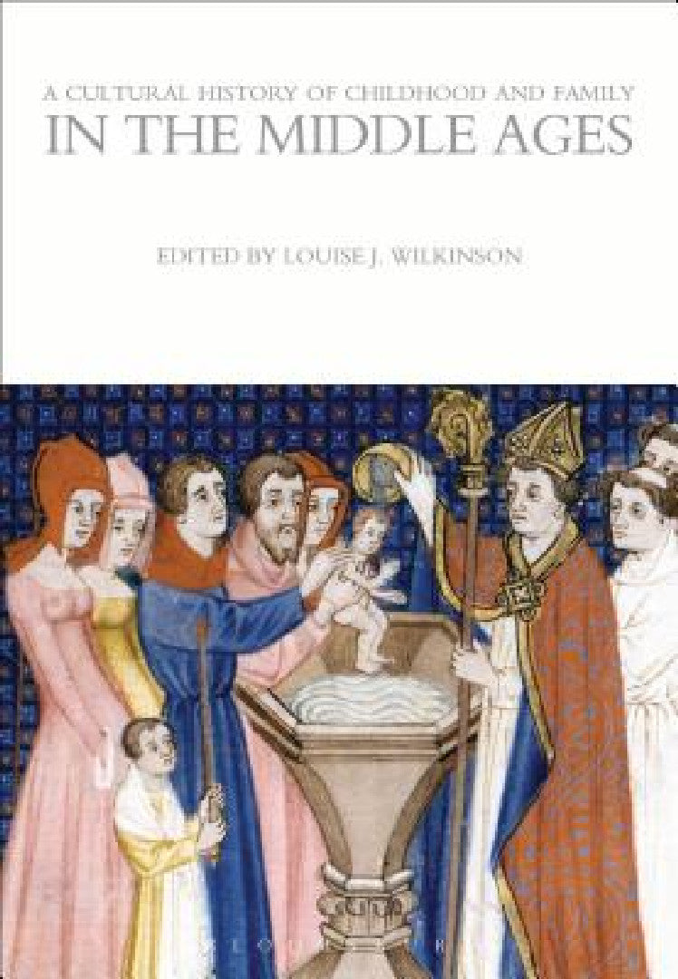 Buy A Cultural History of Childhood and Family in the Middle Ages (English, Louise J. Wilkinson) — BookShops.in