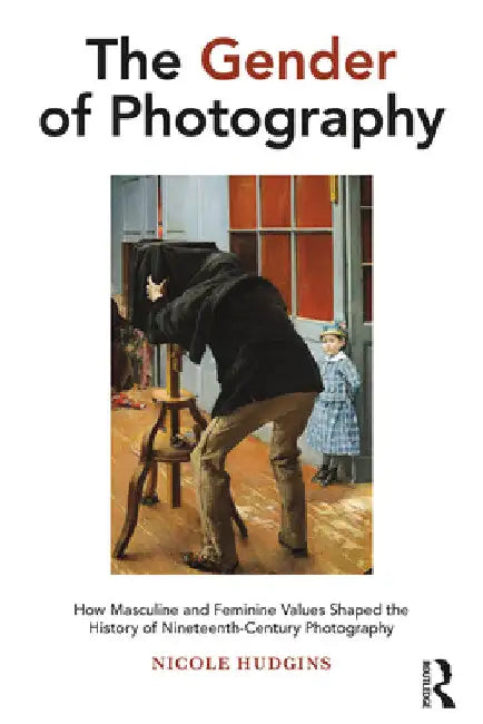 Buy The Gender of Photography (English, Nicole Hudgins) — BookShops.in