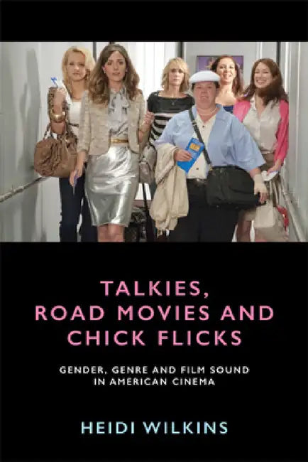 Buy Talkies, Road Movies and Chick Flicks (English, Heidi Wilkins) — BookShops.in