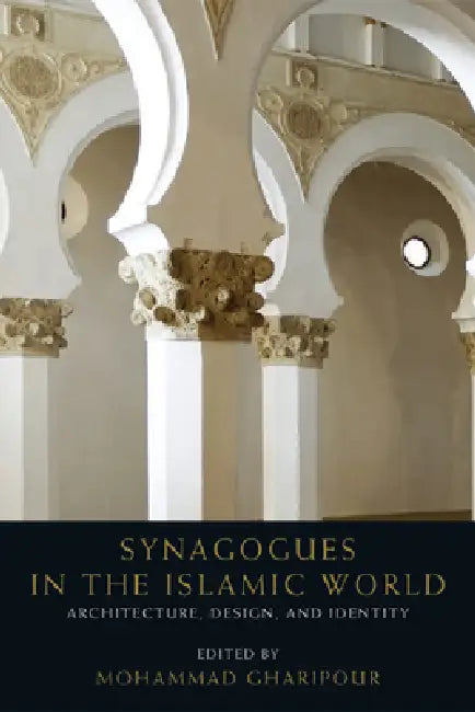 Buy Synagogues in the Islamic World (English, Mohammad Gharipour) — BookShops.in