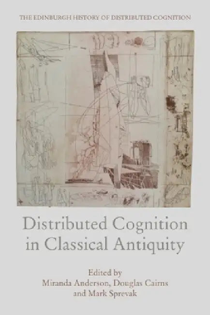 Buy Distributed Cognition in Classical Antiquity (English, Miranda Anderson | Douglas Cairns | Mark Sprevak) — BookShops.in
