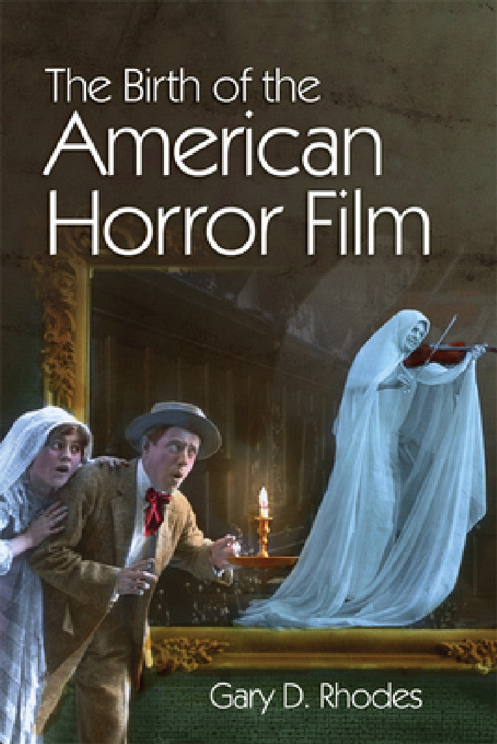 Buy The Birth of the American Horror Film (English, Gary D. Rhodes) — BookShops.in