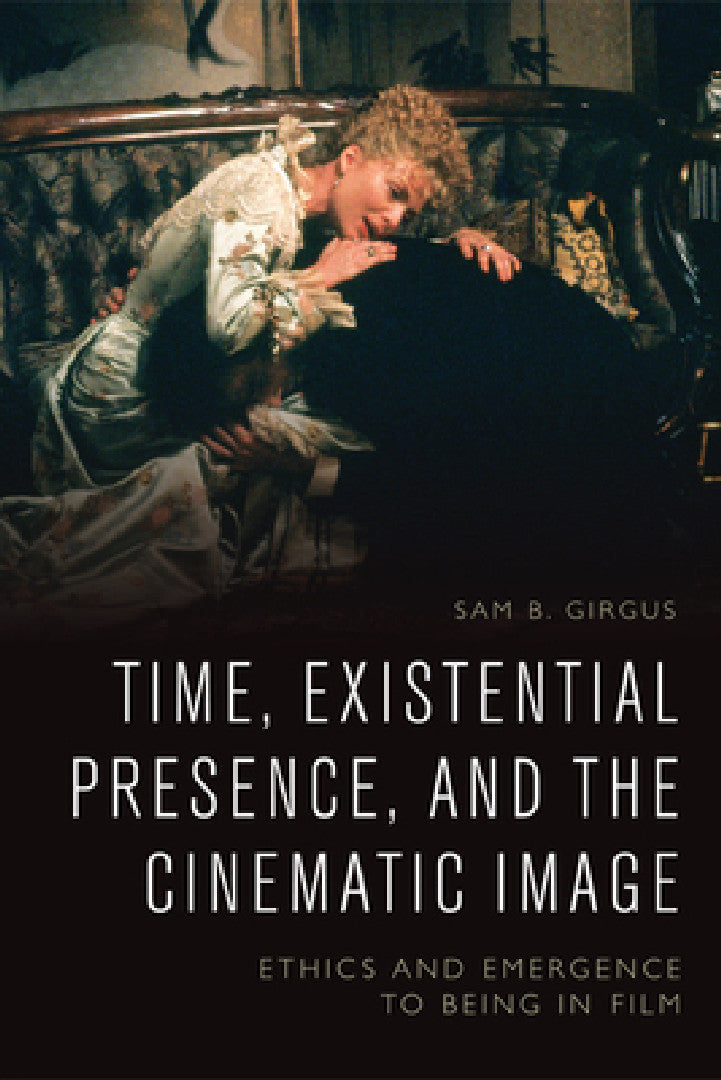 Buy Time, Existential Presence and the Cinematic Image (English, Sam B. Girgus) โ BookShops.in
