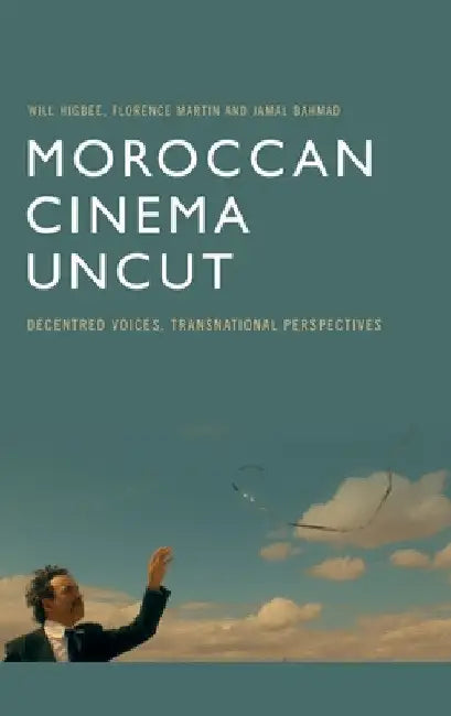 Buy Moroccan Cinema Uncut (English, Will Higbee | Flo Martin | Jamal Bahmad) — BookShops.in