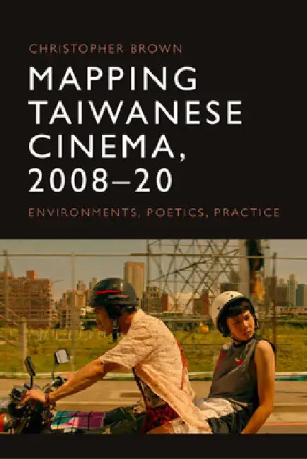 Buy Mapping Taiwanese Cinema, 2008-20 (English, Christopher Brown) — BookShops.in