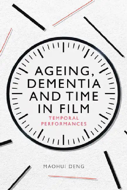 Buy Ageing, Dementia and Time in Film (English, Maohui Deng) — BookShops.in