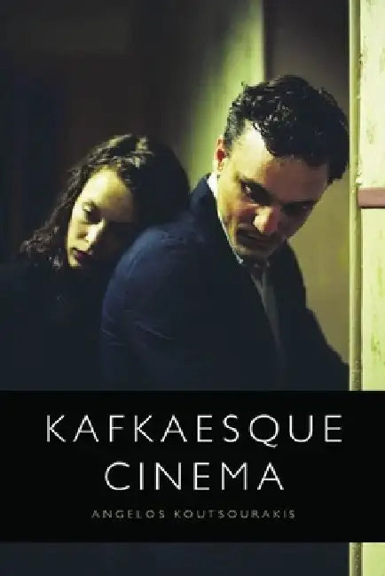 Buy Kafkaesque Cinema (English, Angelos Koutsourakis) — BookShops.in