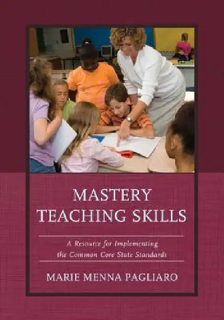 Buy Mastery Teaching Skills (English, Marie Menna Pagliaro) — BookShops.in