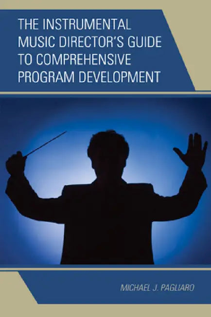 Buy Instrumental Music Director's Guide to Comprehensive Program Development (English, Michael J. Pagliaro) — BookShops.in