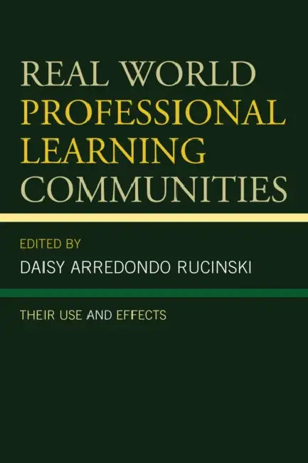 Buy Real World Professional Learning Communities (English, Daisy Arredondo Rucinski) โ BookShops.in