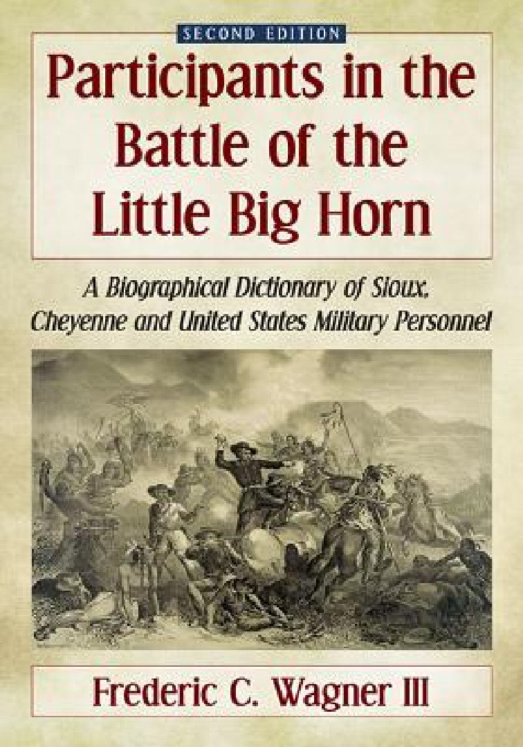 Buy Participants in the Battle of the Little Big Horn (English, Frederic C. Wagner) — BookShops.in