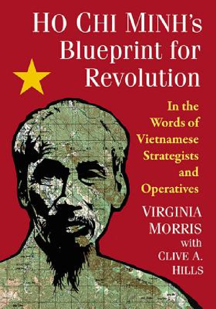 Buy Ho Chi Minh's Blueprint for Revolution | by Virginia Morris | Clive A. Hills | McFarland & Company | by Virginia Morris | Clive A. Hills | McFarland & Company | by Virginia Morris | Clive A. Hills | McFarland & Company | by Virginia Morris | Clive A. Hills | McFarland & Company | by Virginia Morris | Clive A. Hills | McFarland & Company | by Virginia Morris | Clive A. Hills | McFarland & Company | by Virginia Morris | Clive A. Hills | McFarland & Company | by Virginia — BookShops.in