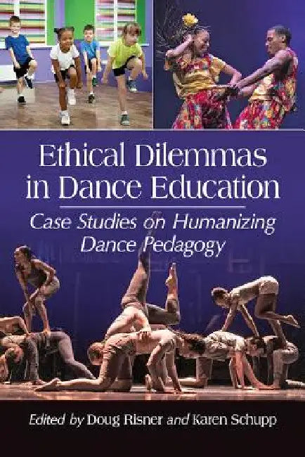 Buy Ethical Dilemmas in Dance Education (English, Doug Risner | Karen Schupp) — BookShops.in