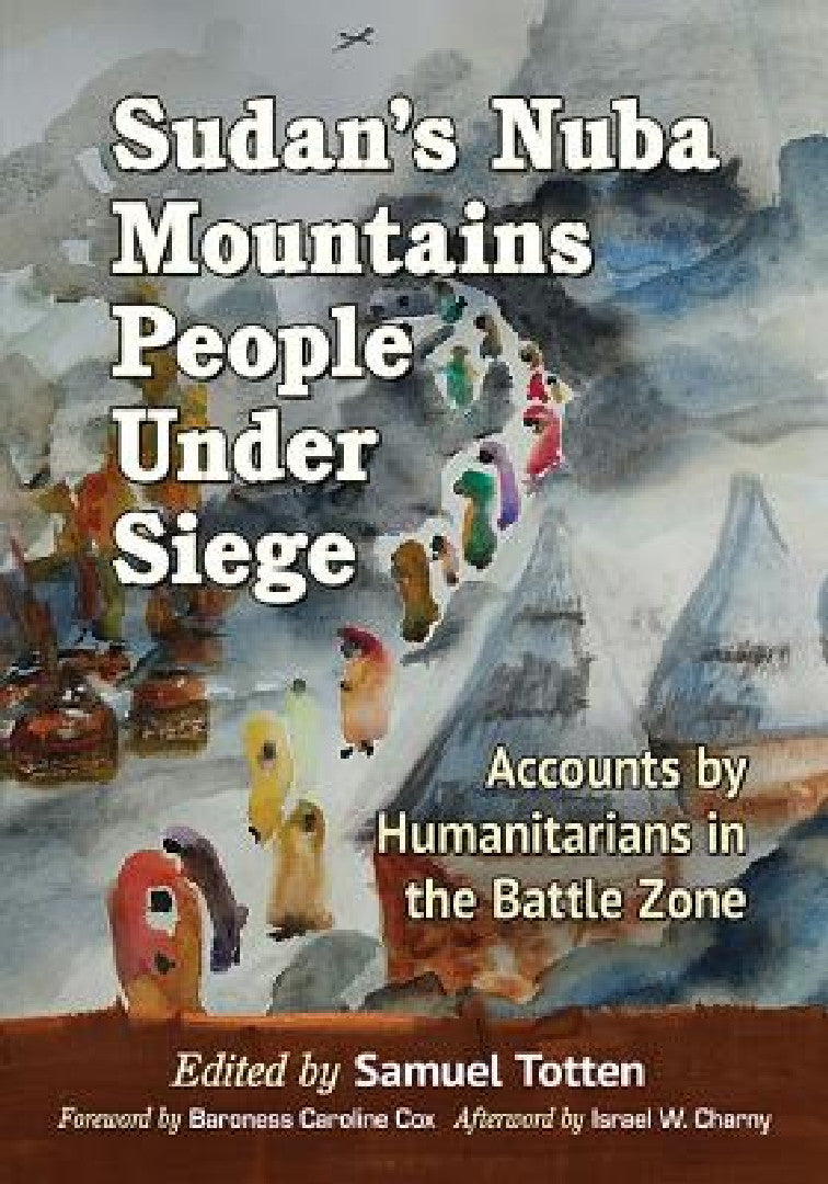 Buy Sudan's Nuba Mountains People Under Siege (English, Samuel Totten) — BookShops.in
