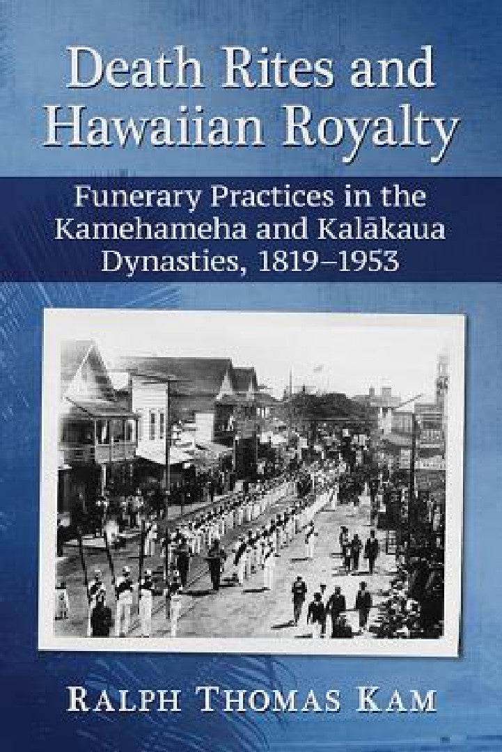 Buy Death Rites and Hawaiian Royalty (English, Ralph Thomas Kam) — BookShops.in