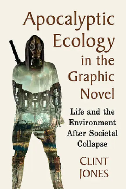 Buy Apocalyptic Ecology in the Graphic Novel (English, Clint Jones) — BookShops.in