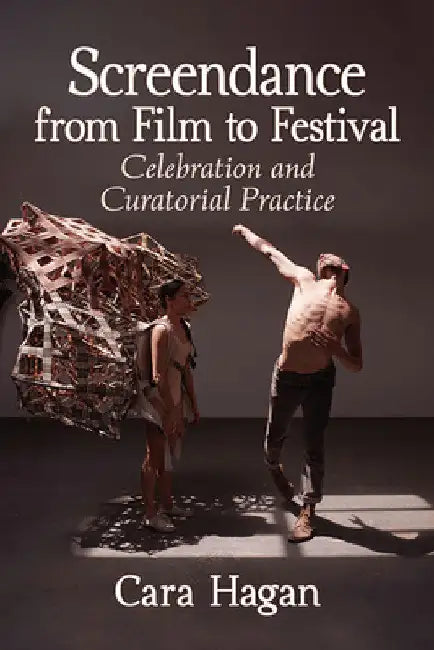 Buy Screendance from Film to Festival (English, Cara Hagan) — BookShops.in