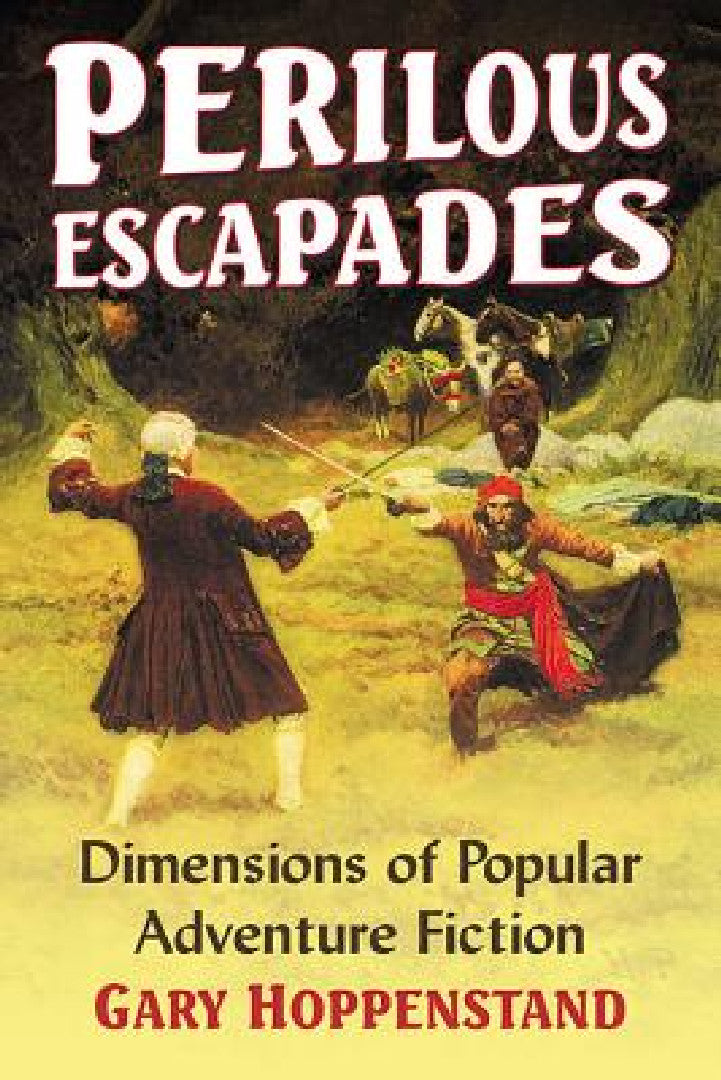 Buy Perilous Escapades: Dimensions of Popular Adventure Fiction by Gary Hoppenstand | McFarland & Co Inc | Hardcover | Literary Criticism โ BookShops.in