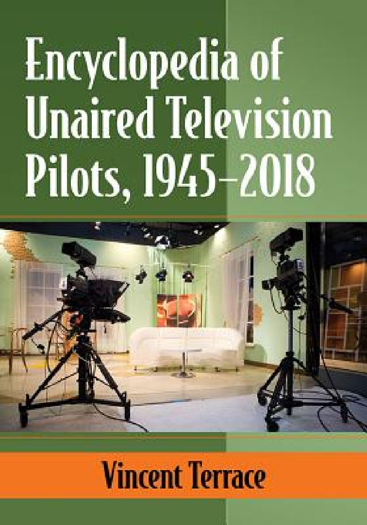 Buy Encyclopedia of Unaired Television Pilots, 1945-2018 | by Vincent Terrace | McFarland & Company | by Vincent Terrace | McFarland & Company | by Vincent Terrace | McFarland & Company | by Vincent Terrace | McFarland & Company | by Vincent Terrace | McFarland & Company | by Vincent Terrace | McFarland & Company | by Vincent Terrace | McFarland & Company | by Vincent Terrace | McFarland & Company | by Vincent Terrace | McFarland & Company | by Vincent Terrace | M — BookShops.in