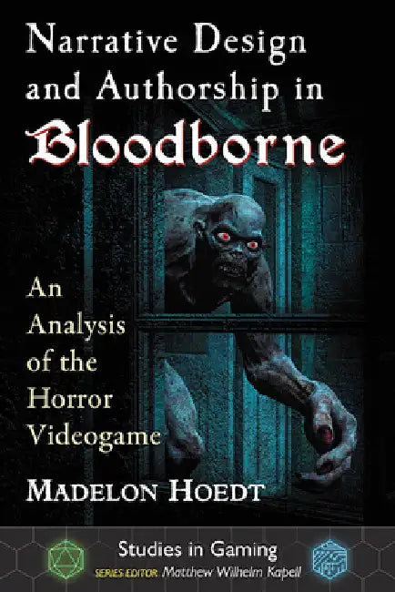 Buy Narrative Design and Authorship in Bloodborne (English, Madelon Hoedt | Matthew Wilhelm Kapell) — BookShops.in