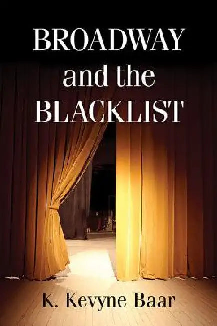 Buy Broadway and the Blacklist (English, K. Kevyne Baar) — BookShops.in