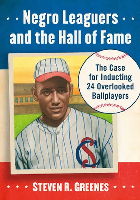 Buy Negro Leaguers and the Hall of Fame | by Steven R. Greenes | McFarland & Company | by Steven R. Greenes | McFarland & Company | by Steven R. Greenes | McFarland & Company | by Steven R. Greenes | McFarland & Company | by Steven R. Greenes | McFarland & Company | by Steven R. Greenes | McFarland & Company | by Steven R. Greenes | McFarland & Company | by Steven R. Greenes | McFarland & Company | by Steven R. Greenes | McFarland & Company | by Steven R. Greenes — BookShops.in