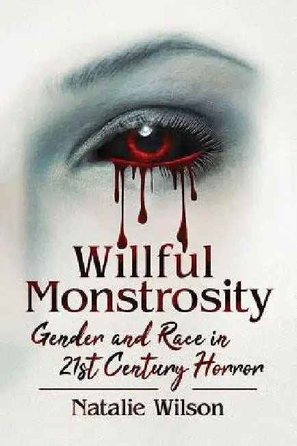 Buy Willful Monstrosity (English, Natalie Wilson) — BookShops.in