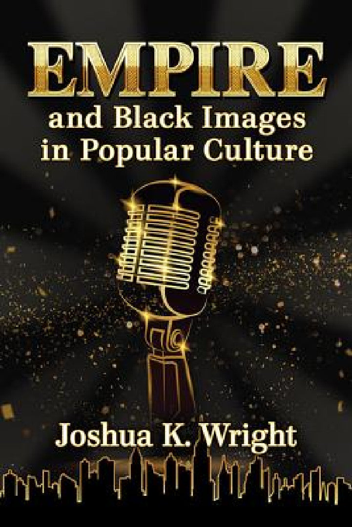 Buy Empire and Black Images in Popular Culture (English, Joshua K. Wright) — BookShops.in