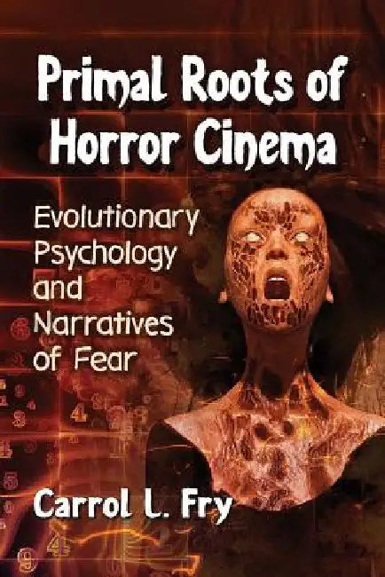 Buy Primal Roots of Horror Cinema (English, Carrol L. Fry) — BookShops.in