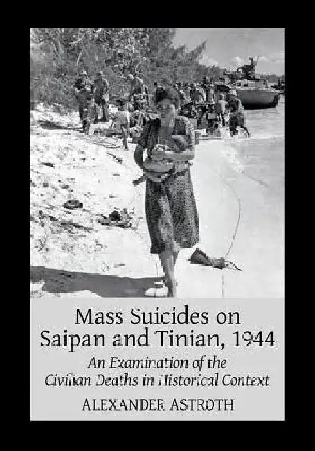 Buy Mass Suicides on Saipan and Tinian, 1944 (English, Alexander Astroth) — BookShops.in