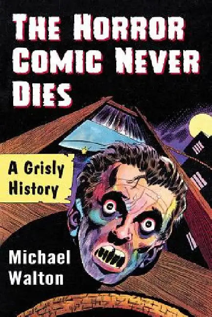 Buy The Horror Comic Never Dies (English, Michael Walton) — BookShops.in