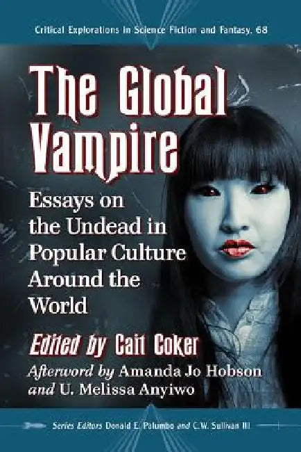 Buy The Global Vampire | by Cait Coker | Donald E. Palumbo | III Sullivan C. W. | McFarland & Company | by Cait Coker | Donald E. Palumbo | III Sullivan C. W. | McFarland & Company | by Cait Coker | Donald E. Palumbo | III Sullivan C. W. | McFarland & Company | by Cait Coker | Donald E. Palumbo | III Sullivan C. W. | McFarland & Company | by Cait Coker | Donald E. Palumbo | III Sullivan C. W. | McFarland & Company | by Cait Coker | Donald E. Palumbo | III Sullivan C. W. | McFarla — BookShops.in