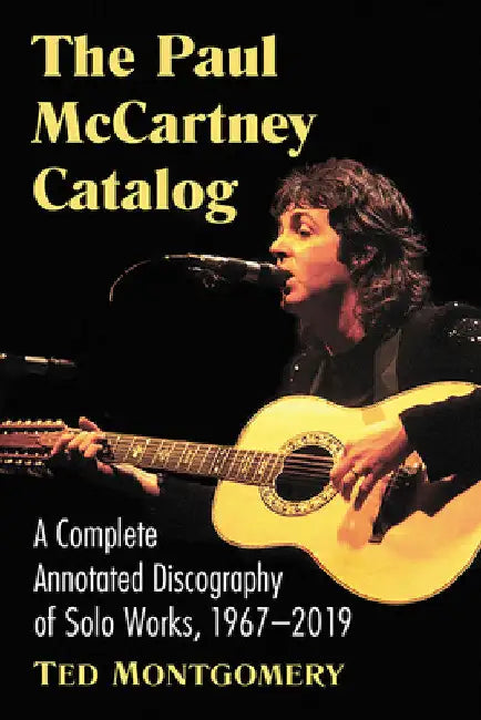 Buy The Paul McCartney Catalog (English, Ted Montgomery) โ BookShops.in