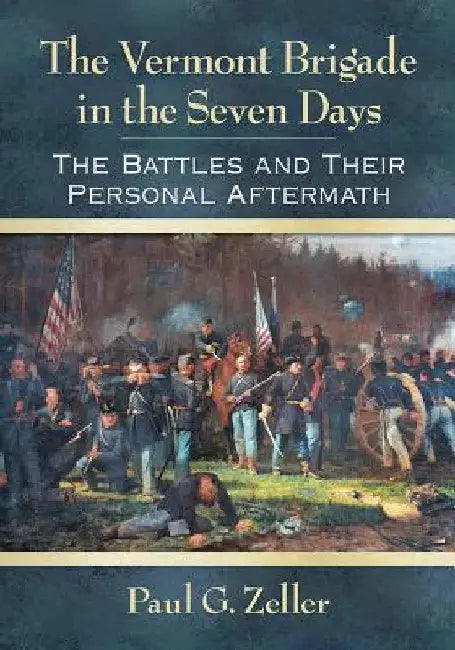 Buy The Vermont Brigade in the Seven Days (English, Paul G. Zeller) — BookShops.in