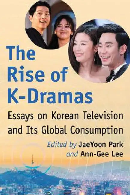 Buy The Rise of K-Dramas | by Jaeyoon Park | Ann-Gee Lee | McFarland &amp; Company | by Jaeyoon Park | Ann-Gee Lee | McFarland &amp; Company | by Jaeyoon Park | Ann-Gee Lee | McFarland &amp; Company | by Jaeyoon Park | Ann-Gee Lee | McFarland &amp; Company | by Jaeyoon Park | Ann-Gee Lee | McFarland &amp; Company | by Jaeyoon Park | Ann-Gee Lee | McFarland &amp; Company | by Jaeyoon Park | Ann-Gee Lee | McFarland &amp; Company | by Jaeyoon Park | Ann-Gee Lee | McFarland &amp; Company | by Jaeyoon Pa — BookShops.in