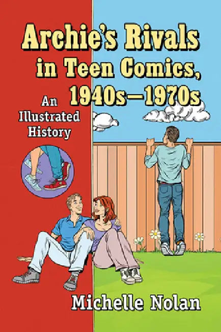 Buy Archie's Rivals in Teen Comics, 1940s-1970s (English, Michelle Nolan) — BookShops.in