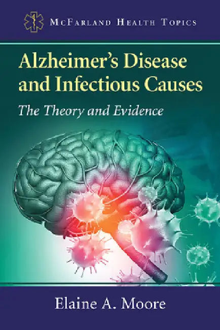 Buy Alzheimer's Disease and Infectious Causes (English, Elaine A. Moore) — BookShops.in