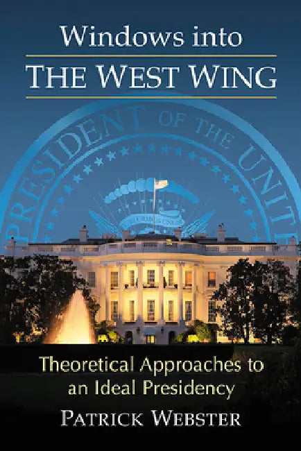 Buy Windows into The West Wing (English, Patrick Webster) — BookShops.in