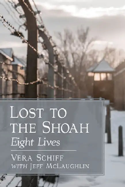 Buy Lost to the Shoah | by Vera Schiff | Jeff McLaughlin | McFar โ BookShops.in