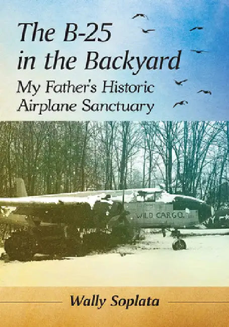 Buy The B-25 in the Backyard | by Wally Soplata | McFarland & Company | by Wally Soplata | McFarland & Company | by Wally Soplata | McFarland & Company | by Wally Soplata | McFarland & Company | by Wally Soplata | McFarland & Company | by Wally Soplata | McFarland & Company | by Wally Soplata | McFarland & Company | by Wally Soplata | McFarland & Company | by Wally Soplata | McFarland & Company | by Wally Soplata | McFarland & Company | by Wally Soplata | McFa — BookShops.in