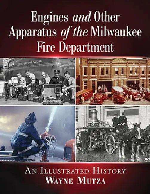 Buy Engines and Other Apparatus of the Milwaukee Fire Department (English, Wayne Mutza) — BookShops.in